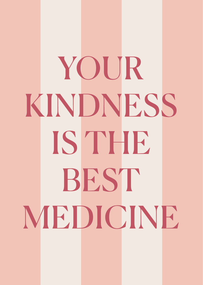 Kindness is Medicine Greeting Card G4