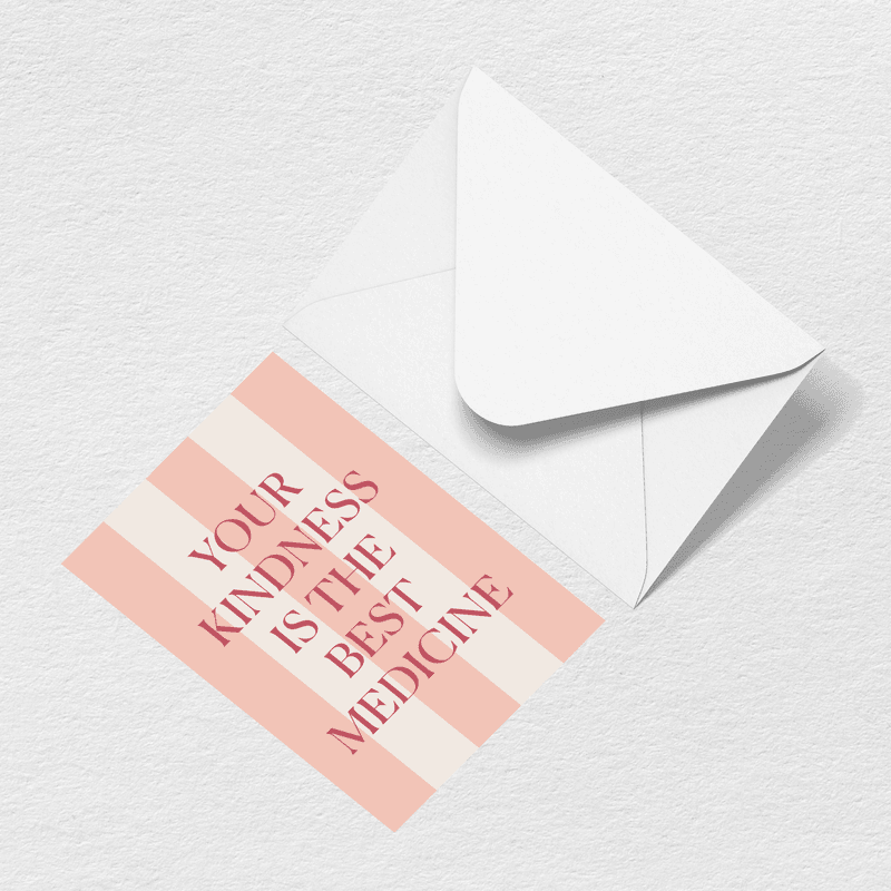 Kindness is Medicine Greeting Card G4