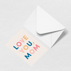 Love You Mom Multi Greeting Card A2