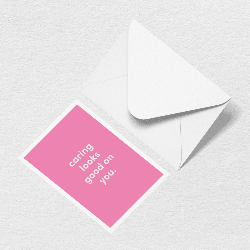 Caring Looks Good On You Greeting Card C9